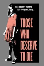 Nonton Film Those Who Deserve To Die (2020) Nonton Film Those Who Deserve To Die (2020)