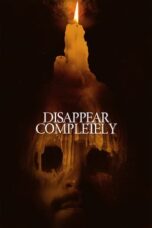 Nonton Film Disappear Completely (2024) Nonton Film Disappear Completely (2024)