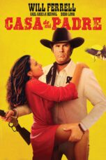 Nonton Film Casa de Mi Padre (2012) Nonton Film Casa de Mi Padre (2012)