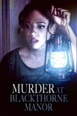 Murder at Blackthorne Manor (2023) Murder at Blackthorne Manor (2023)